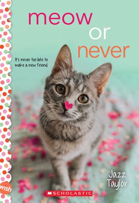 Meow or Never: A Wish Novel (7270645989531)